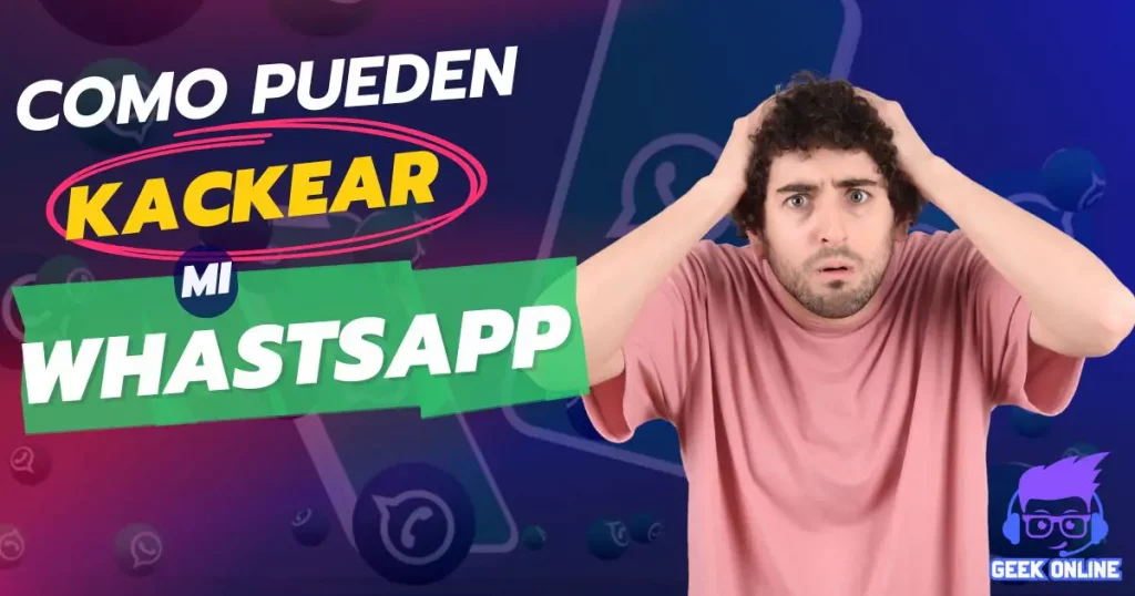 Cómo pueden hackear mi cuenta de WhatsApp